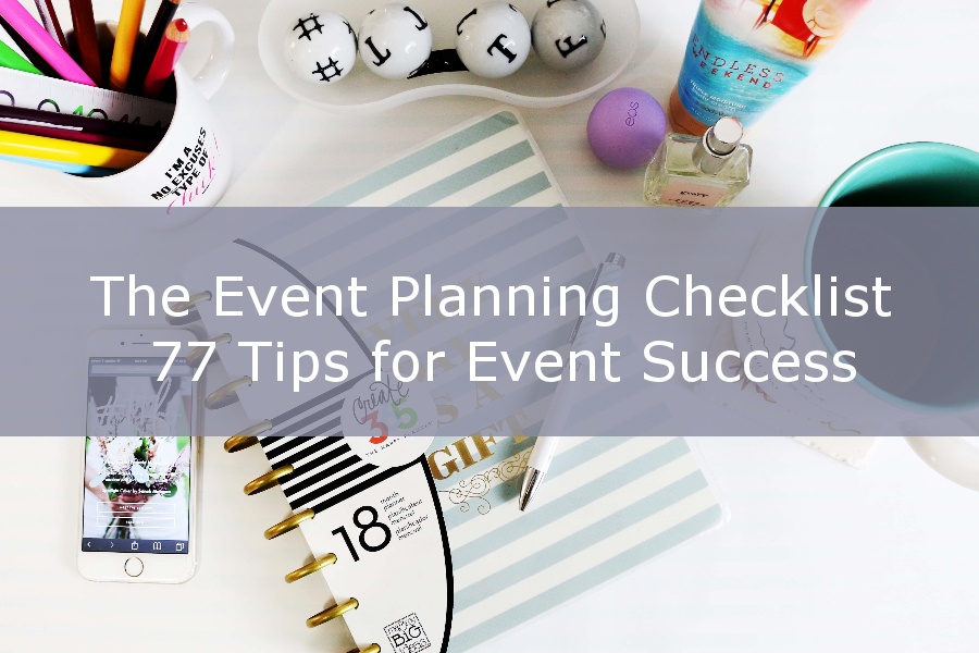 The event planning checklist 77 tips for success